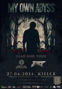 DEAD END TOUR – MY OWN ABYSS/PREY OF MONSOON/TEASR