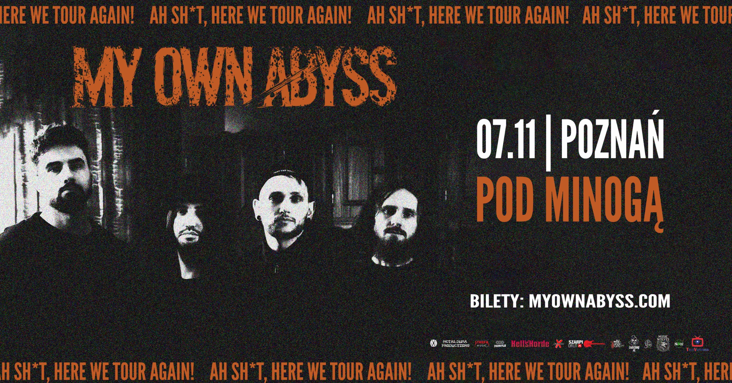 AH SH*T, HERE WE TOUR AGAIN! – POZNAŃ + TBA – My Own Abyss